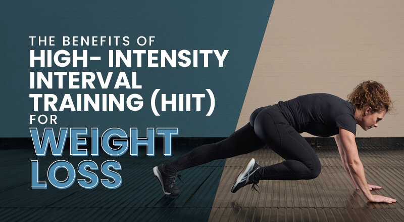 The Benefits of High-Intensity Interval Training (HIIT) for Weight Loss