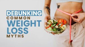 Read more about the article Debunking Common Weight Loss Myths